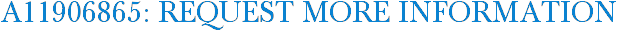 A11906865: Request More Information