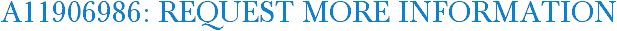 A11906986: Request More Information