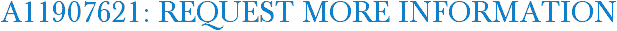 A11907621: Request More Information