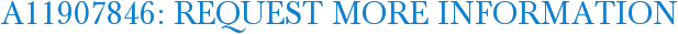 A11907846: Request More Information