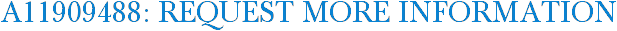 A11909488: Request More Information
