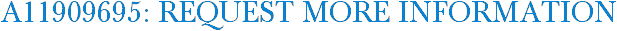 A11909695: Request More Information
