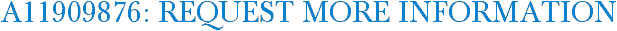 A11909876: Request More Information