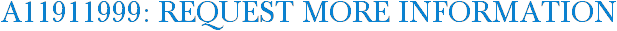 A11911999: Request More Information