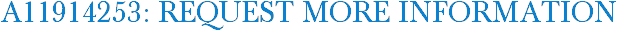 A11914253: Request More Information