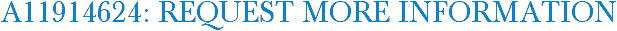 A11914624: Request More Information