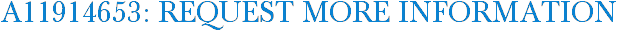 A11914653: Request More Information