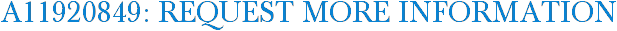 A11920849: Request More Information