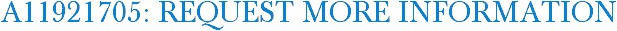 A11921705: Request More Information