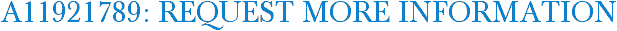 A11921789: Request More Information