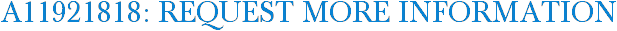 A11921818: Request More Information