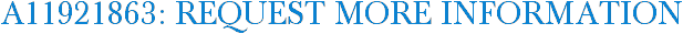 A11921863: Request More Information
