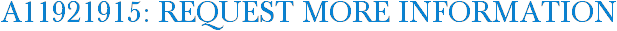 A11921915: Request More Information