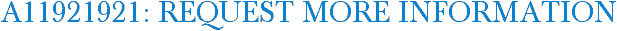 A11921921: Request More Information