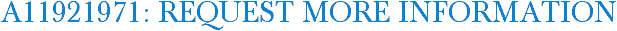 A11921971: Request More Information