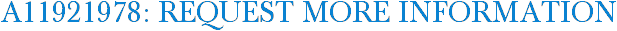 A11921978: Request More Information