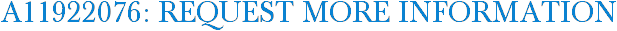 A11922076: Request More Information