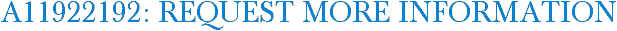 A11922192: Request More Information