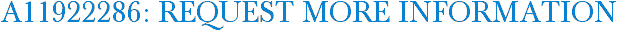 A11922286: Request More Information
