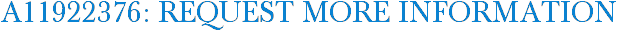 A11922376: Request More Information