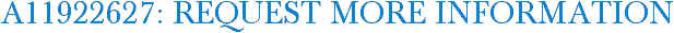 A11922627: Request More Information