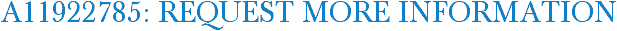 A11922785: Request More Information