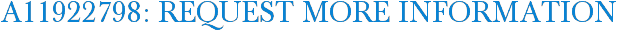 A11922798: Request More Information