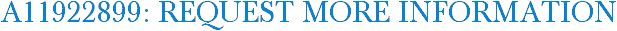 A11922899: Request More Information