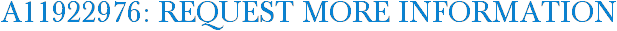 A11922976: Request More Information