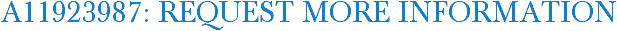 A11923987: Request More Information
