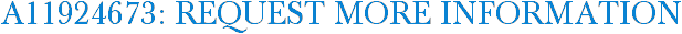 A11924673: Request More Information