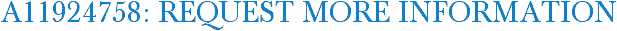 A11924758: Request More Information
