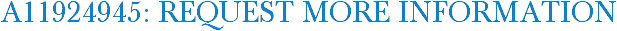 A11924945: Request More Information
