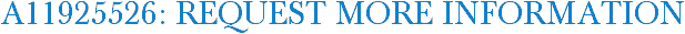 A11925526: Request More Information
