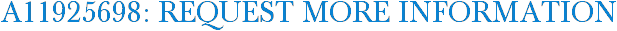 A11925698: Request More Information