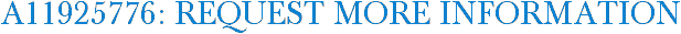 A11925776: Request More Information