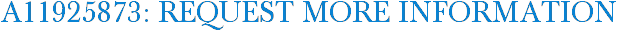 A11925873: Request More Information