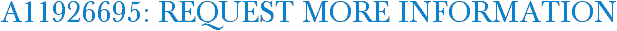 A11926695: Request More Information