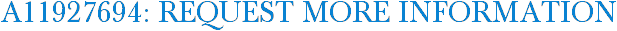 A11927694: Request More Information