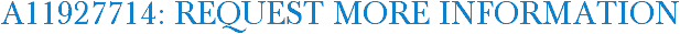 A11927714: Request More Information