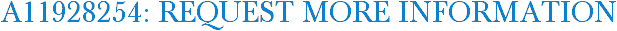 A11928254: Request More Information