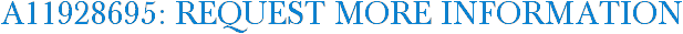 A11928695: Request More Information