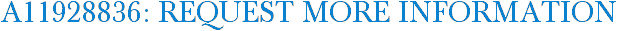 A11928836: Request More Information