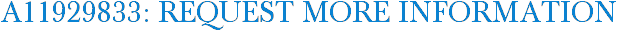 A11929833: Request More Information