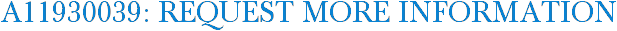 A11930039: Request More Information