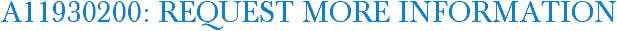 A11930200: Request More Information