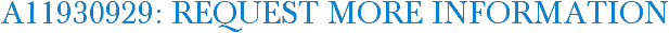 A11930929: Request More Information