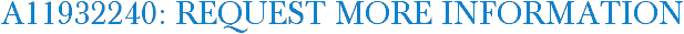 A11932240: Request More Information
