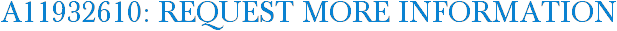 A11932610: Request More Information