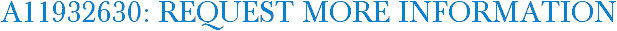 A11932630: Request More Information